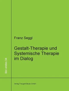 Gestalt-Therapie und Systemische Therapie im Dialog (eBook, PDF) - Seggl, Franz