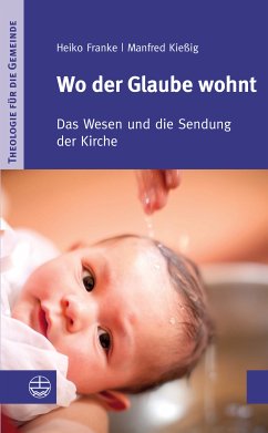 Wo der Glaube wohnt (eBook, PDF) - Franke, Heiko; Kießig, Manfred