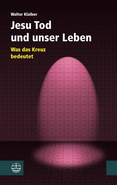 Jesu Tod und unser Leben (eBook, ePUB) - Klaiber, Walter