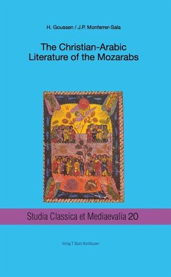 The Christian-Arabic Literature of the Mozarabs (eBook, PDF) - Goussen, Heinrich; Monferrer-Sala, Juan Pedro
