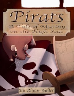 Pirats - A Tale of Mutiny On the High Seas (eBook, ePUB) - Waller, Rhian
