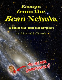 Escape from the Bean Nebula: A Choose Your Cruel Fate Adventure (eBook, ePUB) - Street, Mitchell