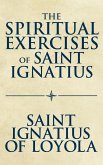 The Spiritual Exercises of Saint Ignatius (eBook, ePUB)