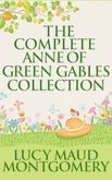 The Complete Anne of Green Gables Collection (eBook, ePUB)