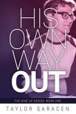 His Own Way Out (eBook, ePUB)
