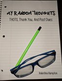 My Random Thoughts: Thots, Thank You, and Past Dues (eBook, ePUB)