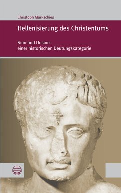 Hellenisierung des Christentums (eBook, PDF) - Markschies, Christoph