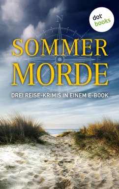 Sommermorde (eBook, ePUB) - Grote, Alexandra von; Keser, Ranka; Rodrian, Irene