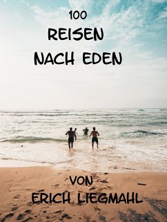 100 Reisen nach Eden (eBook, ePUB)