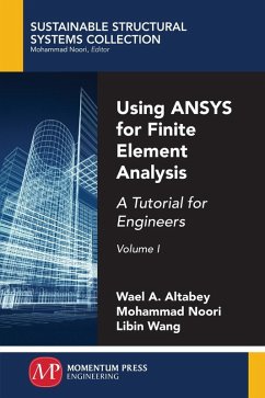 Using ANSYS for Finite Element Analysis, Volume I (eBook, ePUB) - Altabey, Wael A.; Noori, Mohammad; Wang, Libin