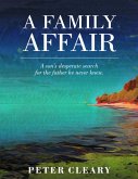 A Family Affair - A Son's Desperate Search for the Father He Never Knew (eBook, ePUB)