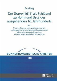 Der Tesoro (1611) als Schluessel zu Norm und Usus des ausgehenden 16. Jahrhunderts (eBook, PDF) - Feig, Eva
