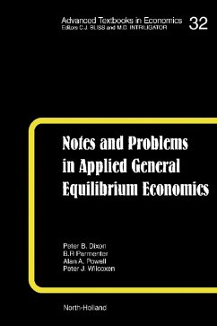 Notes and Problems in Applied General Equilibrium Economics (eBook, PDF) - Pearson, K. R.; Parmenter, B. R.; Powell, A. A.; Wilcoxen, P. J.; Dixon, P. B.