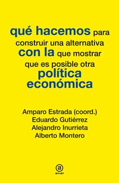 Qué hacemos con la política económica (eBook, ePUB) - Gutiérrrez, Eduardo; Inurrieta, Alejandro; Montero, Alberto