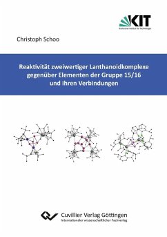 Reaktivität zweiwertiger Lanthanoidkomplexe gegenüber Elementen der Gruppe 15/16 und ihren Verbindungen (eBook, PDF) Cover Reaktivität zweiwertiger Lanthanoidkomplexe gegenüber Elementen der Gruppe 15/16 und ihren Verbindungen (eBook, PDF)