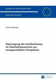 Uebertragung des Familienheimes im Erbschaftsteuerrecht aus europarechtlicher Perspektive (eBook, PDF)