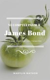 Ne comptez pas sur James Bond pour planter des tomates (eBook, ePUB)