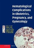 Hematological Complications in Obstetrics, Pregnancy, and Gynecology (eBook, ePUB)