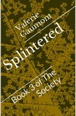 Splintered: Book 3 of The Society (eBook, ePUB)