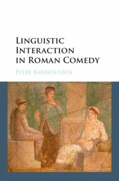 Linguistic Interaction in Roman Comedy (eBook, PDF) - Barrios-Lech, Peter