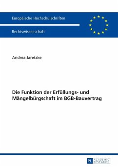 Die Funktion der Erfuellungs- und Maengelbuergschaft im BGB-Bauvertrag (eBook, ePUB) - Andrea Jaretzke, Jaretzke