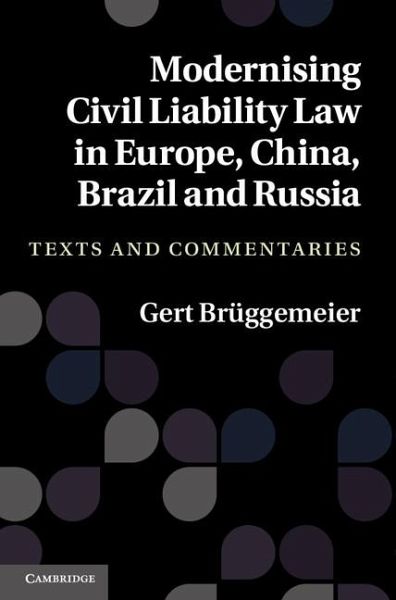 Modernising Civil Liability Law in Europe, China, Brazil and Russia (eBook, ePUB) Modernising Civil Liability Law in Europe, China, Brazil and Russia (eBook, ePUB)