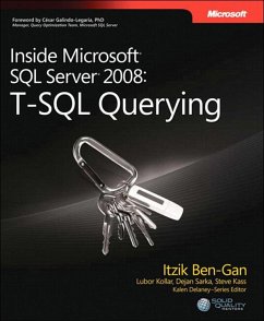 Inside Microsoft SQL Server 2008 T-SQL Querying (eBook, ePUB) - Ben-Gan, Itzik; Kollar, Lubor; Sarka, Dejan; Kass, Steve