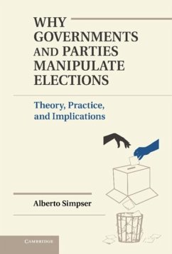 Cover Why Governments and Parties Manipulate Elections (eBook, PDF)