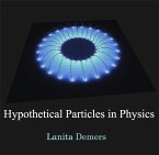Hypothetical Particles in Physics (eBook, PDF) Hypothetical Particles in Physics (eBook, PDF)