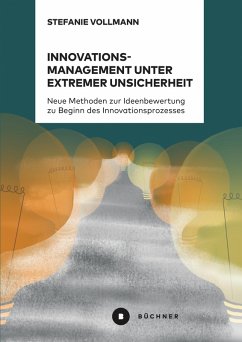 Innovationsmanagement unter extremer Unsicherheit (eBook, PDF) - Vollmann, Stefanie