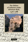 Shiites of Lebanon under Ottoman Rule, 1516-1788 (eBook, ePUB)
