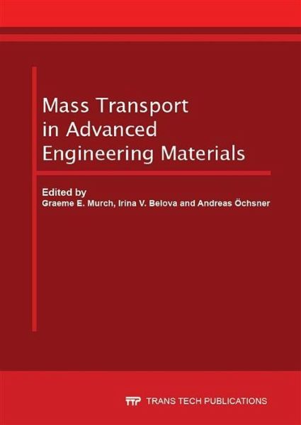 Mass Transport in Advanced Engineering Materials (eBook, PDF) Mass Transport in Advanced Engineering Materials (eBook, PDF)