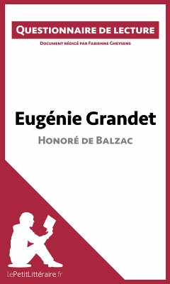 Eugénie Grandet d'Honoré de Balzac (Questionnaire de lecture) (eBook, ePUB) - lePetitLitteraire; Gheysens, Fabienne