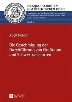 Die Genehmigung der Durchfuehrung von Groraum- und Schwertransporten (eBook, PDF) - Rebler, Adolf