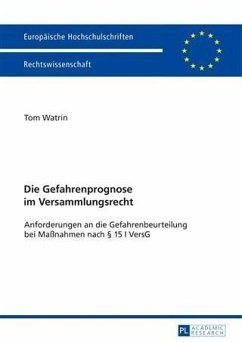Die Gefahrenprognose im Versammlungsrecht (eBook, PDF) - Watrin, Tom