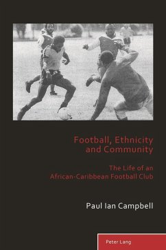 Football, Ethnicity and Community (eBook, PDF) - Campbell, Paul Ian