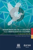 Transformación de la violencia y la criminalidad en Colombia (eBook, PDF)