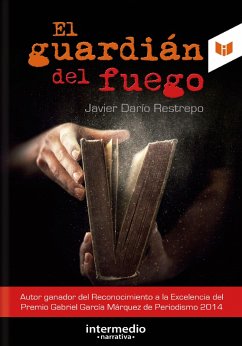 El guardián del fuego (eBook, ePUB) - Restrepo, Javier Darío