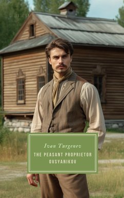 The Peasant Proprietor Ovsyanikov (eBook, ePUB) - Turgenev, Ivan