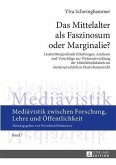 Das Mittelalter als Faszinosum oder Marginalie? (eBook, PDF)