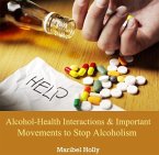 Alcohol-Health Interactions and Important Movements to Stop Alcoholism (eBook, PDF)