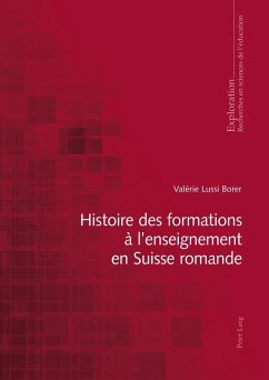 Histoire des formations a l'enseignement en Suisse romande (eBook, ePUB) - Valerie Lussi Borer, Lussi Borer
