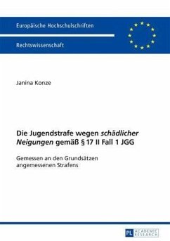 Die Jugendstrafe wegen schaedlicher Neigungen gemae 17 II Fall 1 JGG (eBook, PDF) - Konze, Janina