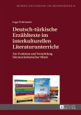 Deutsch-tuerkische Erzaehltexte im interkulturellen Literaturunterricht (eBook, ePUB)