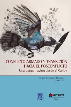 Conflicto armado y transición hacia el posconflicto (eBook, PDF) - Latorre Restrepo, Sergio