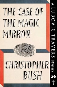 The Case of the Magic Mirror (eBook, ePUB) - Bush, Christopher