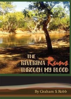 The Riverina Runs Through My Blood (eBook, ePUB) - Robb, Graham S