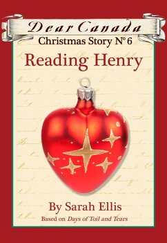Cover Dear Canada Christmas Story No. 6: Reading Henry (eBook, ePUB)