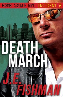 Death March: Bomb Squad NYC Incident 2 (eBook, ePUB) - Fishman, J. E.