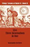 Live Three Incarnations in One (eBook, ePUB) Live Three Incarnations in One (eBook, ePUB)